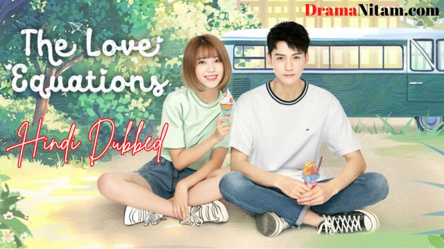 The Love Equations (Hindi Dubbed) | Complete | DramaNitam