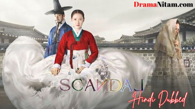 The Scandal (Hindi Dubbed) | Complete | DramaNitam