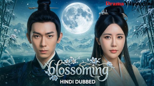 Blossoming (Hindi Dubbed) | Complete | DramaNitam