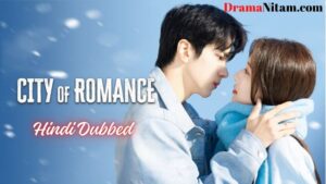 City of Romance (Hindi Dubbed) | Complete | DramaNitam