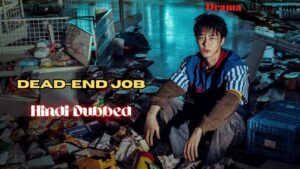 Dead-End Job (Hindi Dubbed) | Complete | DramaNitam