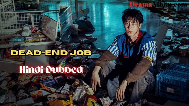 Dead-End Job (Hindi Dubbed) | Complete | DramaNitam