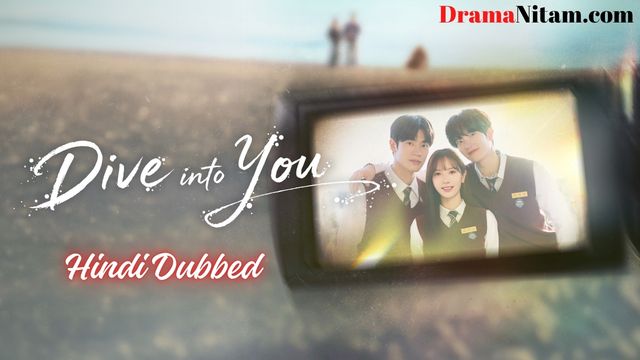 Dive into You (Hindi Dubbed) | Complete | DramaNitam