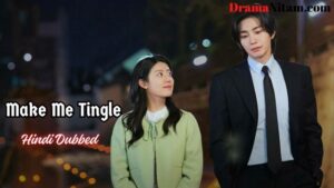 Make Me Tingle (Hindi Dubbed) | Complete | DramaNitam