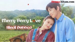Merry Berry Love (Hindi Dubbed) | Complete | DramaNitam